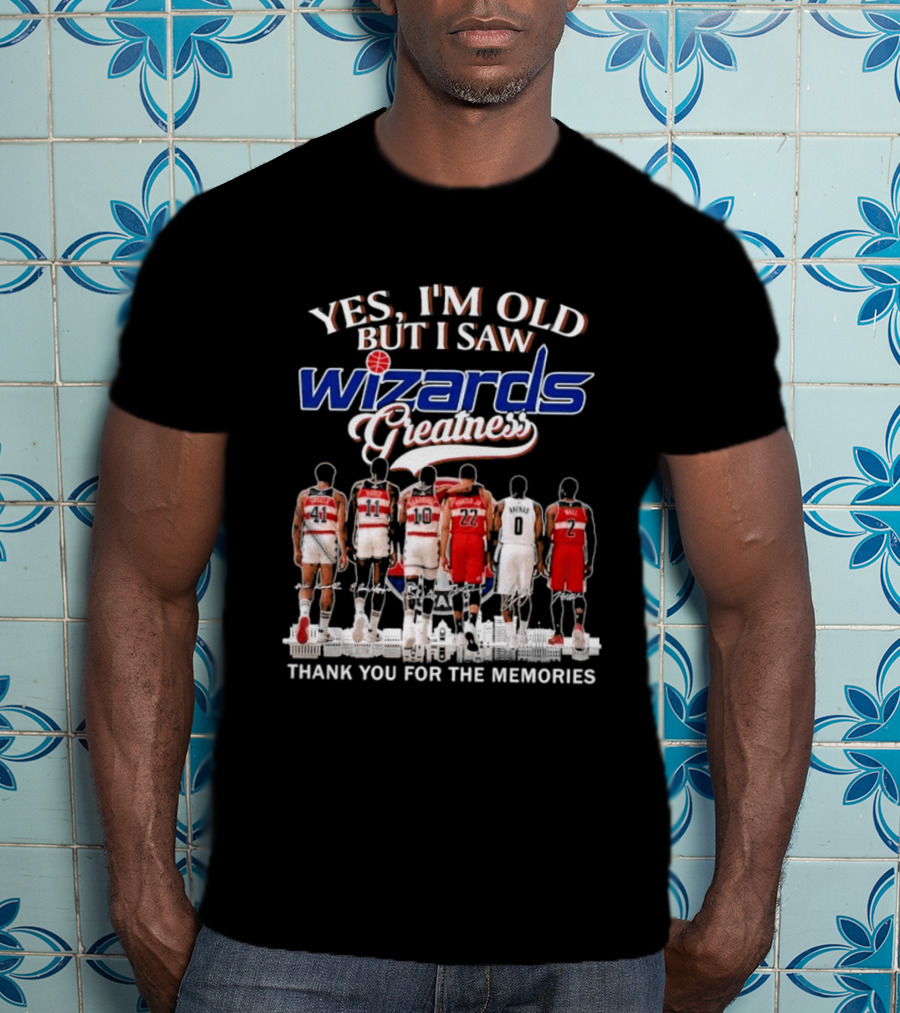 Yes I'm Old But I Saw Wizards Greatness Thank You For The Memories T-Shirt