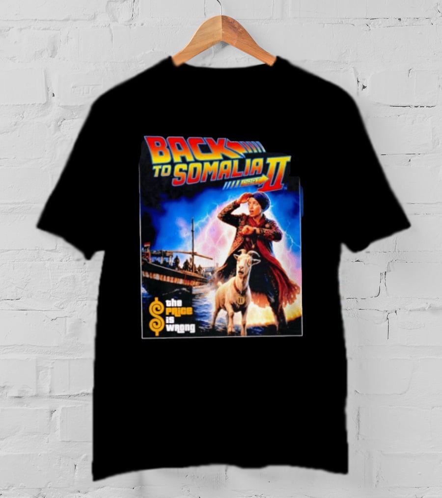 Back To Somalia Part II The Price Is Wrong Time Travel Adventure With Goat And Lightning T-Shirt