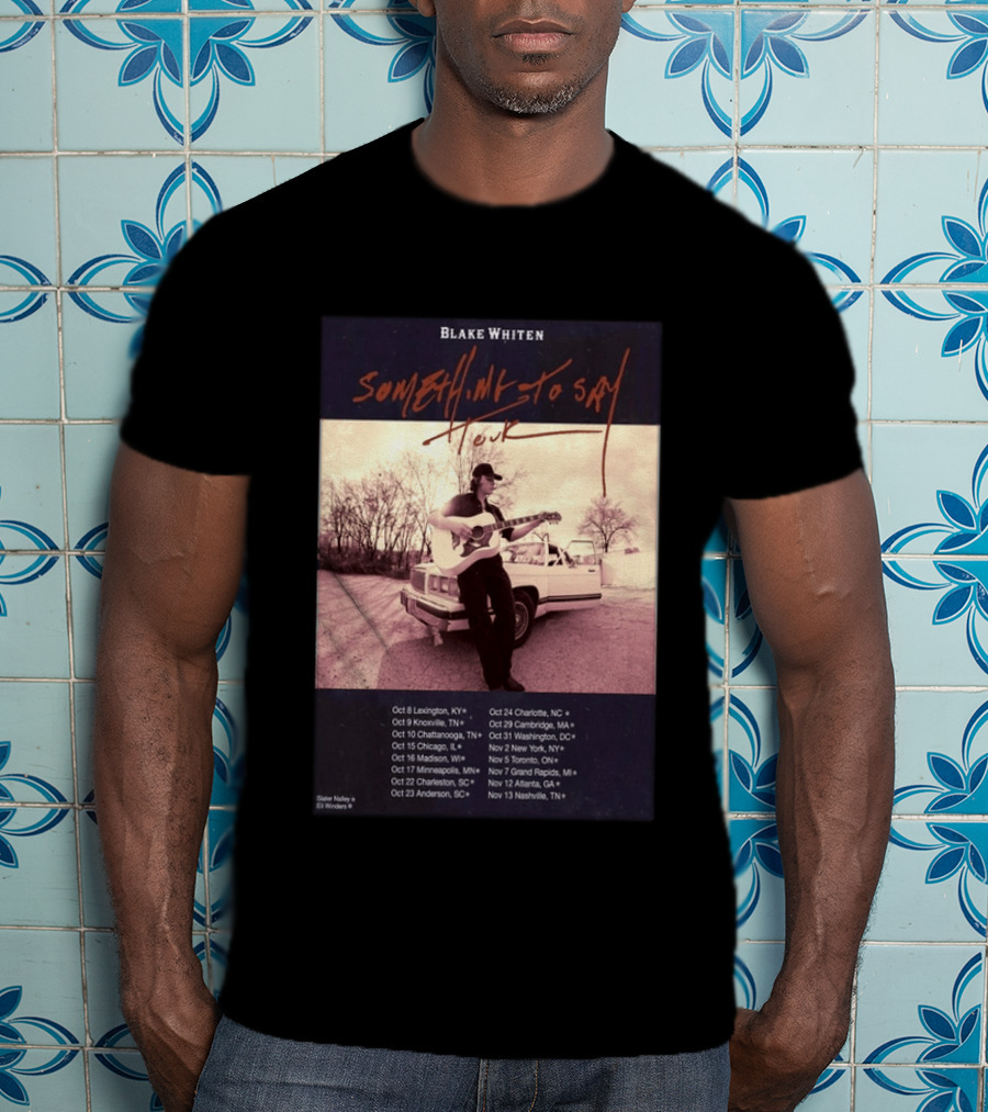 Blake Whiten Something To Say Tour 2026 With October Concert Dates And Vintage Car Photography T-Shirt