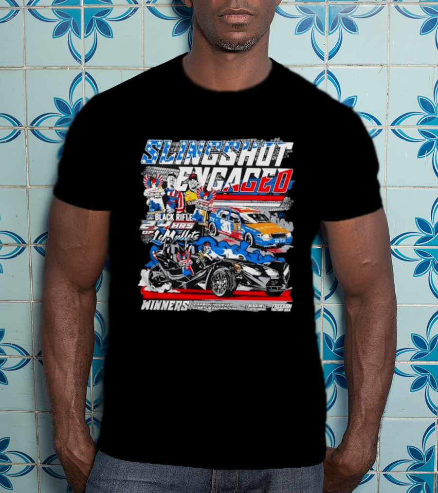 Slingshot Engaged Winners Carson Hocevar Cletus McFarland Black Rifle Freedom Factory 2.4 Hours Of Le Mullets T-Shirt