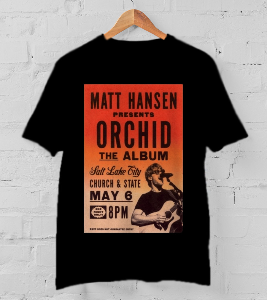 Matt Hansen Presents Orchid The Album Salt Lake City Church And State May 6 8PM T-Shirt
