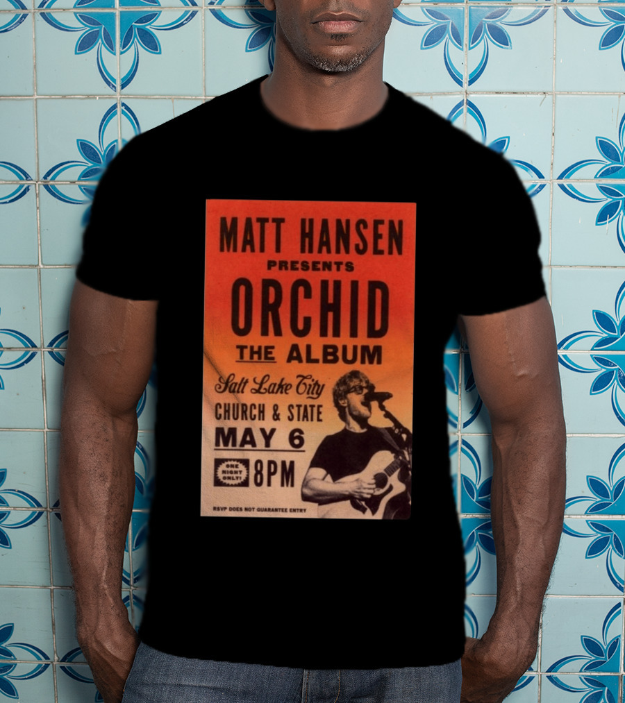 Matt Hansen Presents Orchid The Album Salt Lake City Church And State May 6 8PM T-Shirt