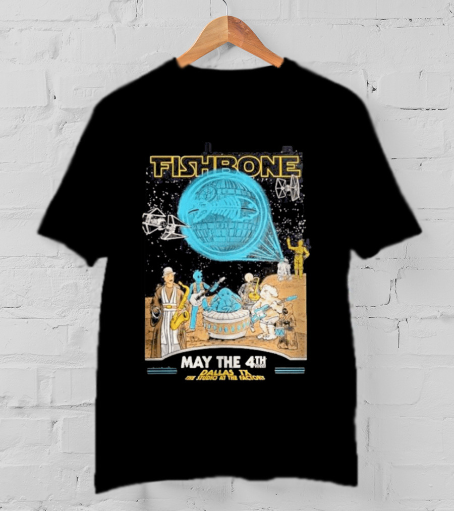Fishbone Star Wars Day Dallas Texas 2026 Gig May The 4th Be With You At The Studio At The Factory T-Shirt