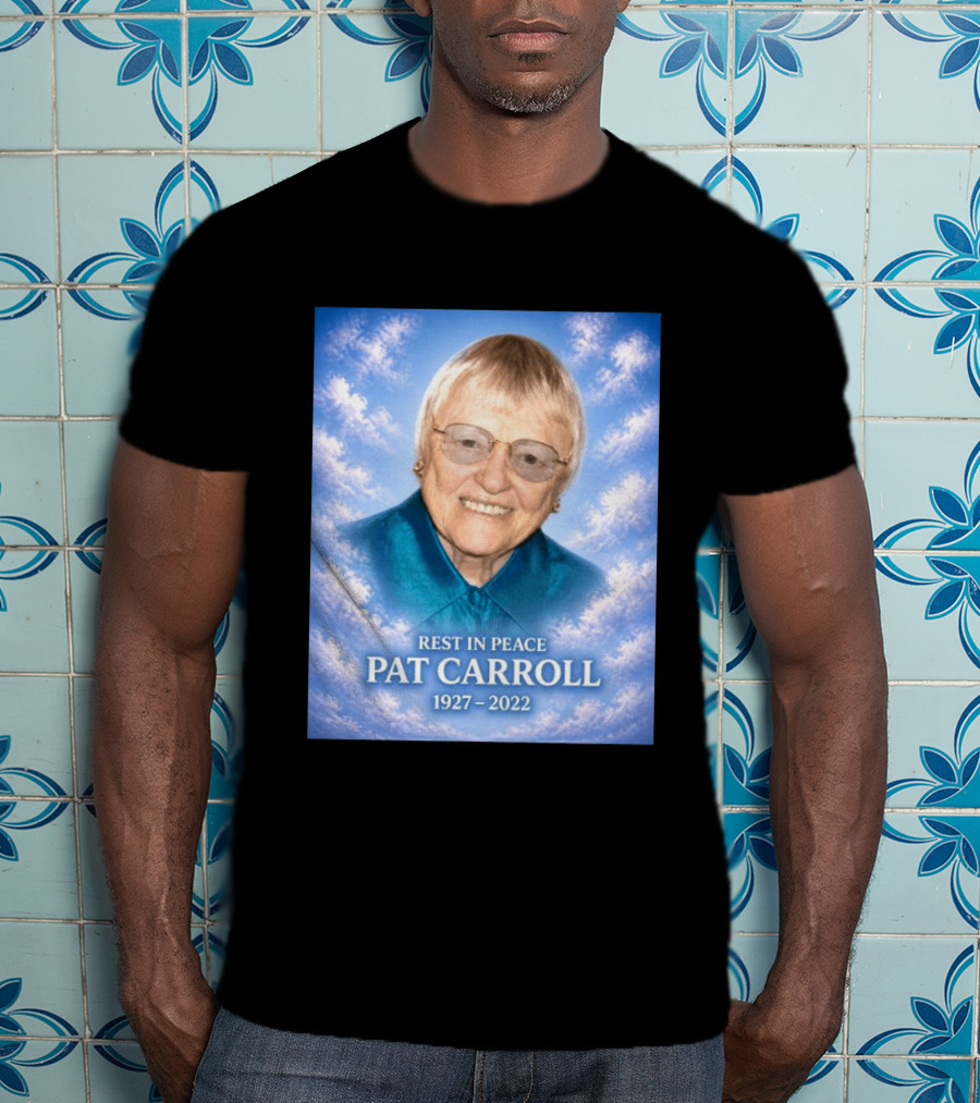 Rest In Peace Pat Carroll 1927 2022 Memorial T-Shirt