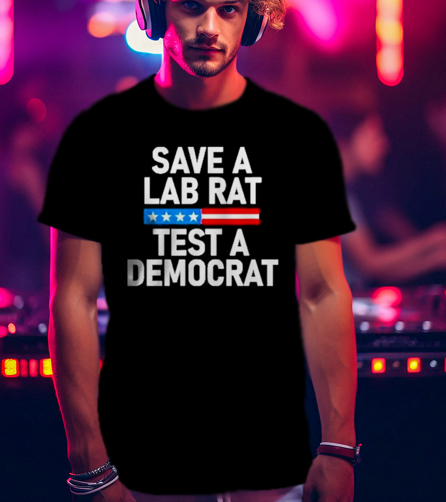 Save A Lab Rat Test A Democrat American Flag Stars T-Shirt