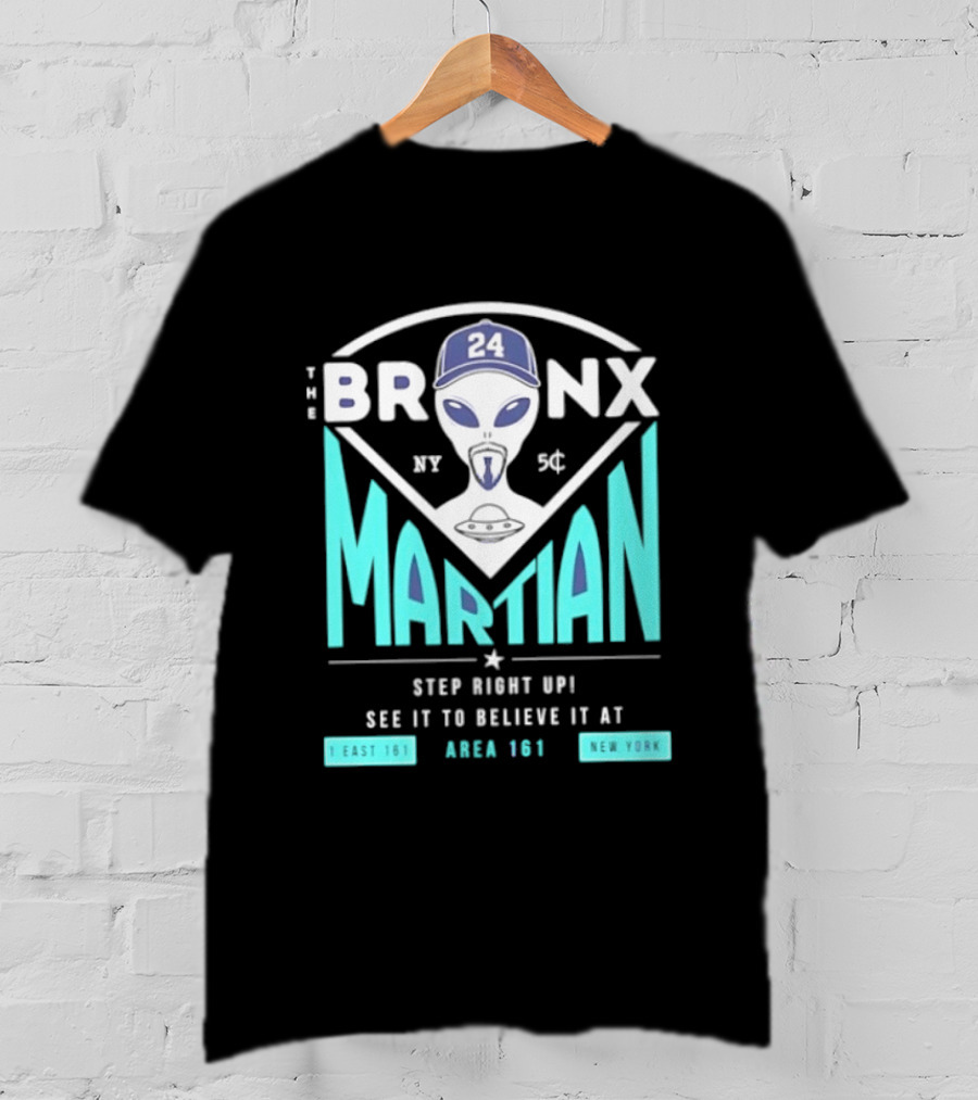 The Bronx Martian Jasson Domínguez 24 Step Right Up See It To Believe It At Area 161 Baseball New York T-Shirt
