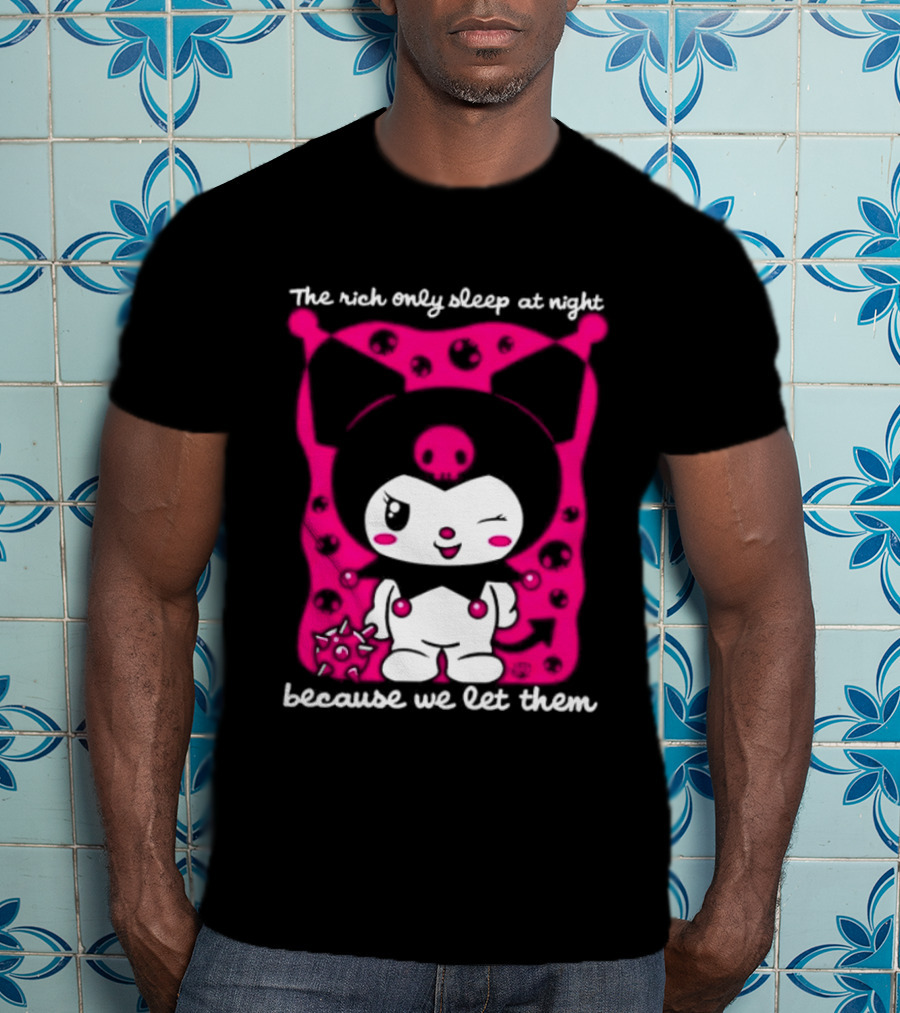 The Rich Only Sleep At Night Because We Let Them Cat T-Shirt