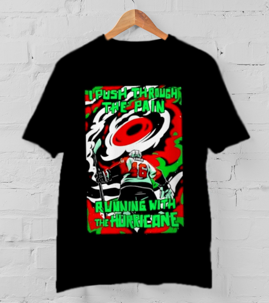 I Push Through The Pain Running With The Hurricane 46 T-Shirt