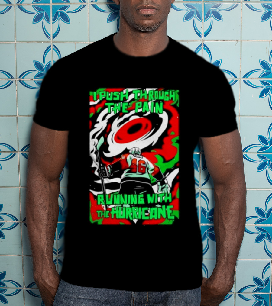 I Push Through The Pain Running With The Hurricane 46 T-Shirt