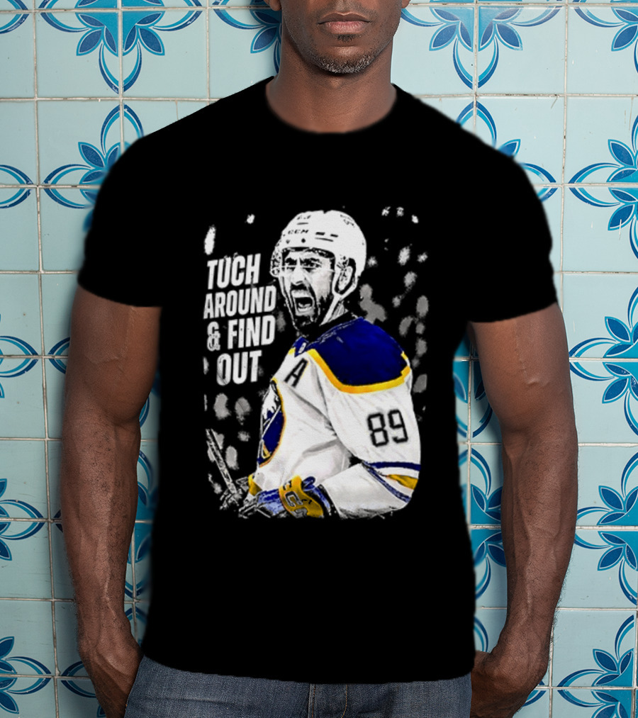 Tuch Around And Find Out Alex Tuch Buffalo Sabres Hockey Player T-Shirt