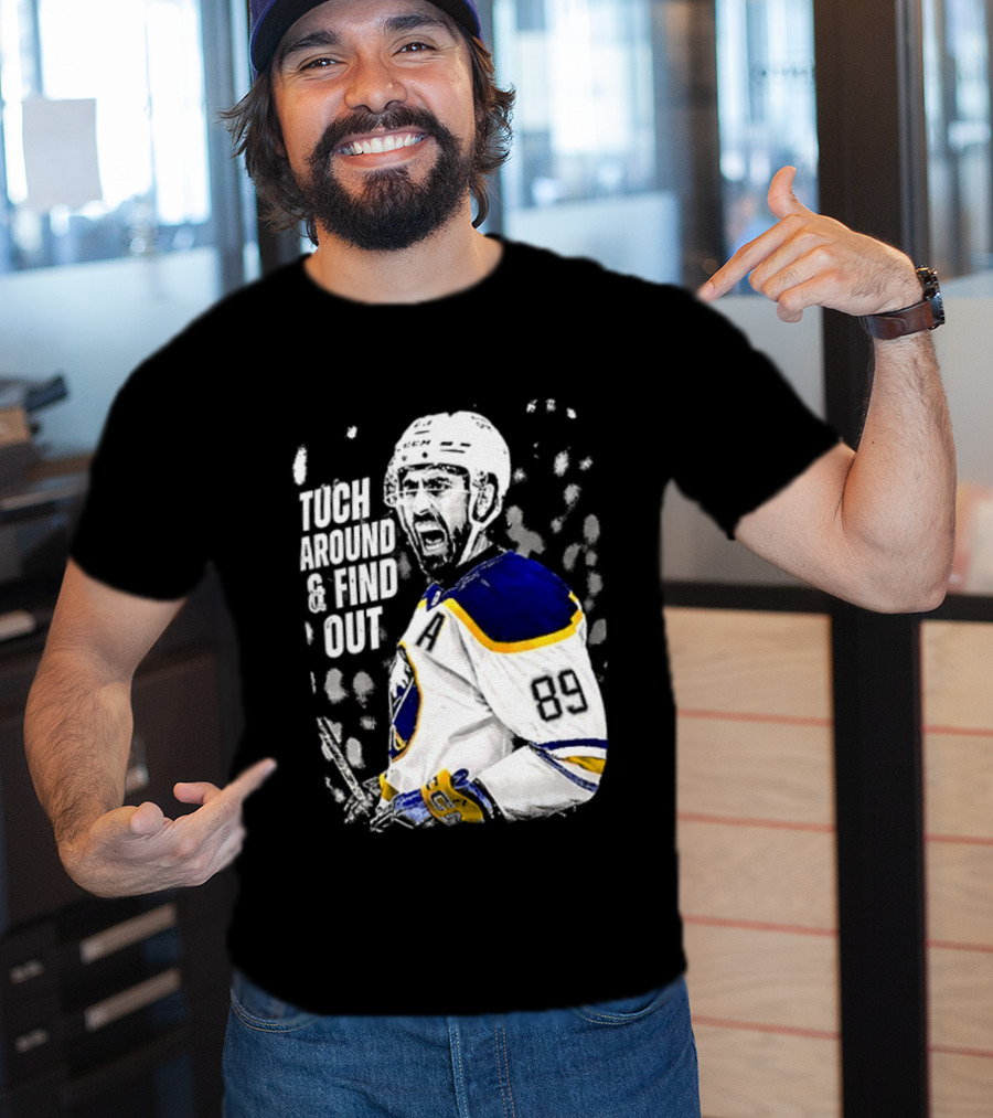 Tuch Around And Find Out Alex Tuch Buffalo Sabres Hockey Player T-Shirt