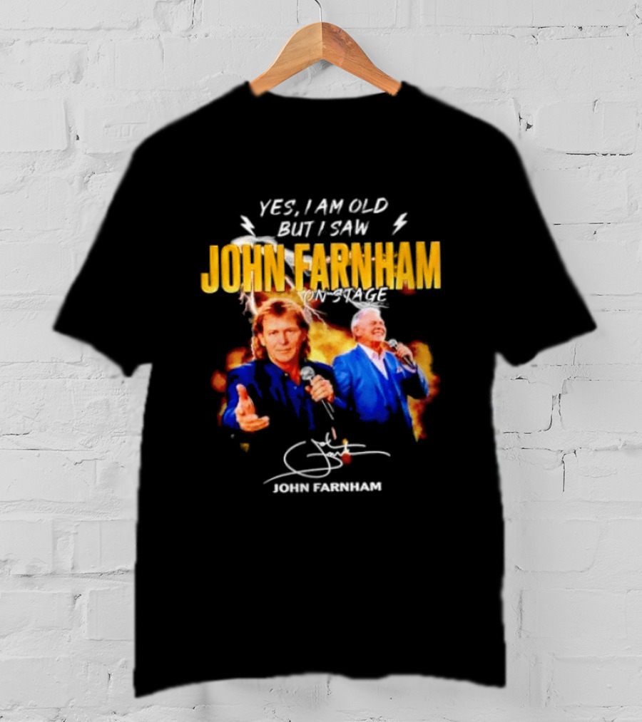 Yes I Am Old But I Saw John Farnham On Stage Vintage Concert T-Shirt