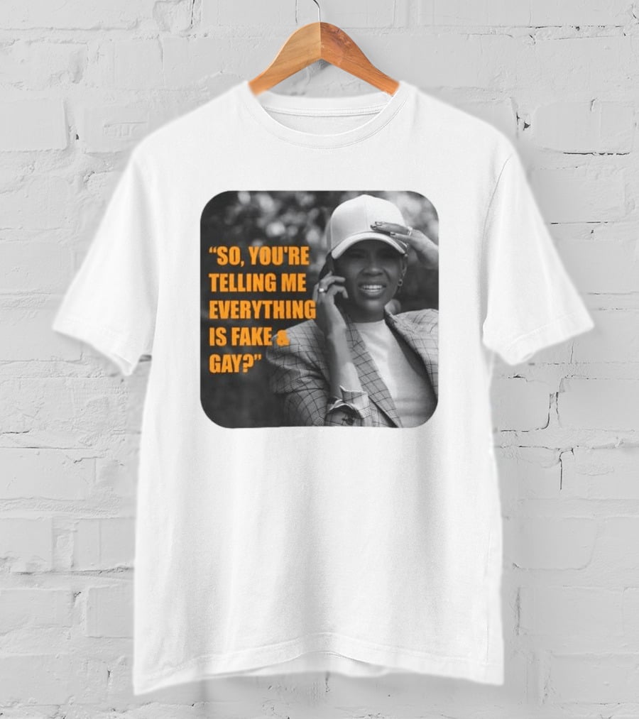 Candace Owens So You're Telling Me Everything Is Fake And Gay T-Shirt