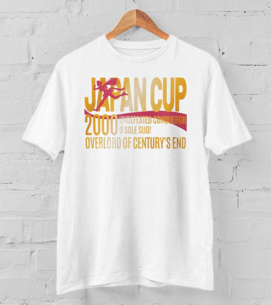 Japan Cup 2000 Undefeated Conqueror O Sole Suo Overlord Of Century's End T-Shirt
