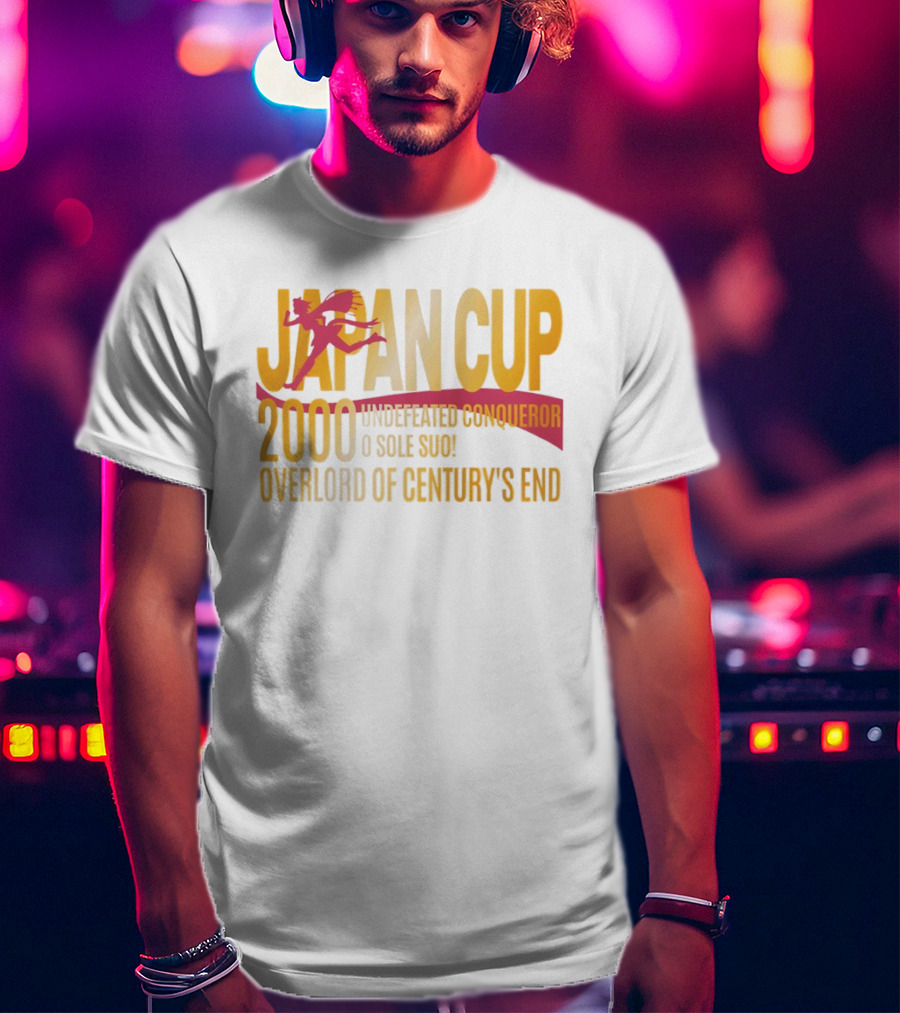 Japan Cup 2000 Undefeated Conqueror O Sole Suo Overlord Of Century's End T-Shirt