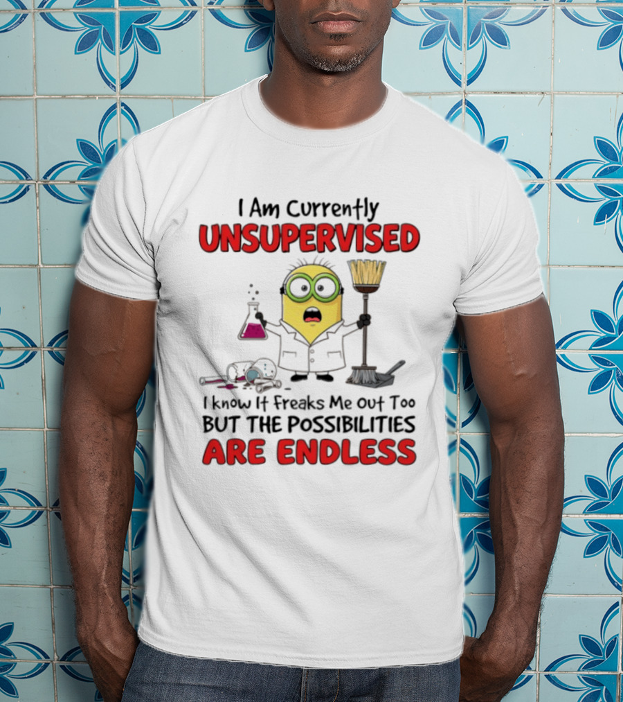 I Am Currently Unsupervised Minions Lab Possibilities Are Endless T-Shirt