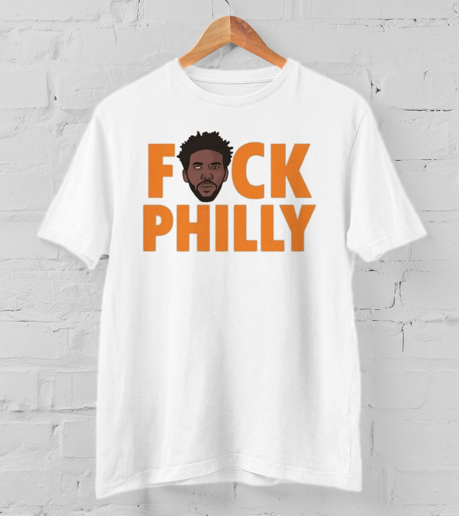 Philadelphia 76ers Joel Embiid Fuck Philly T-Shirt