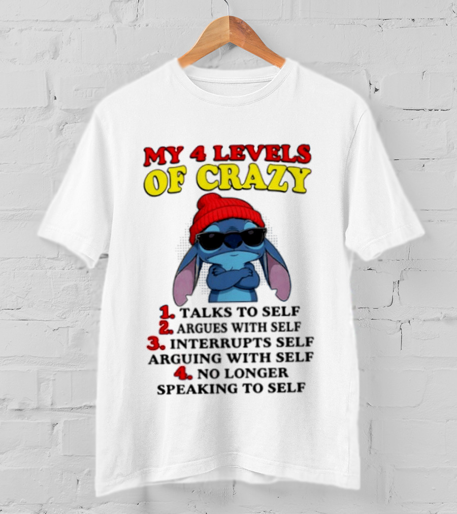 My 4 Levels Of Crazy Talks To Self Argues Interrupts No Longer Speaking T-Shirt