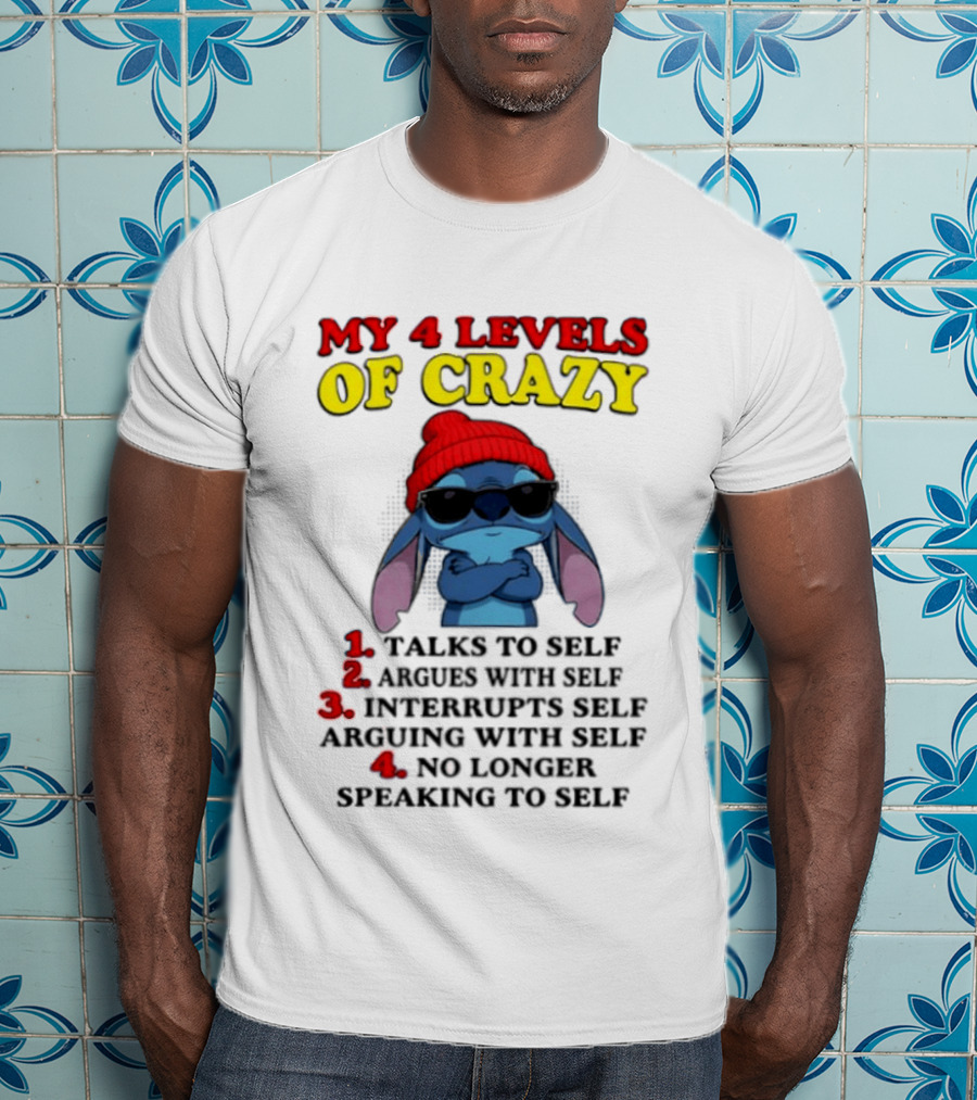 My 4 Levels Of Crazy Talks To Self Argues Interrupts No Longer Speaking T-Shirt