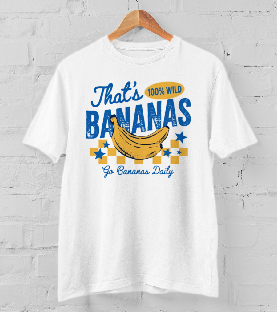 That's Bananas 100% Wild Go Bananas Daily T-Shirt