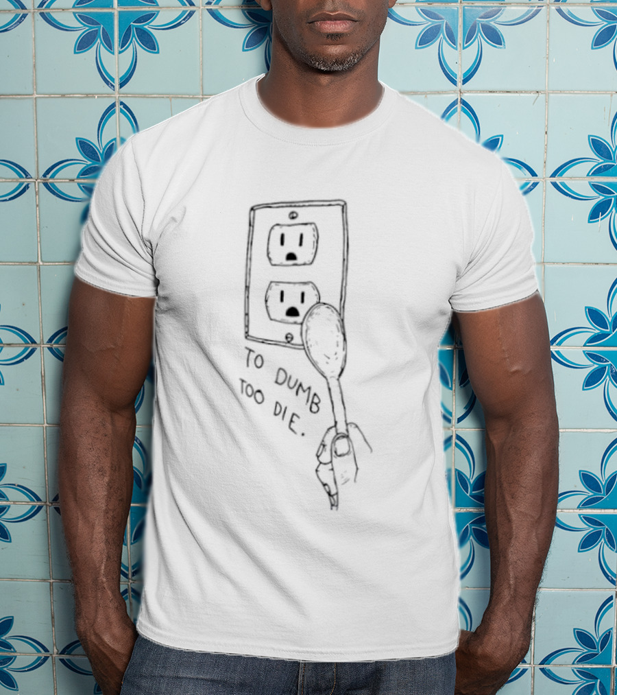 Too Dumb To Die Cartoon Fork Outlet Sketch T-Shirt