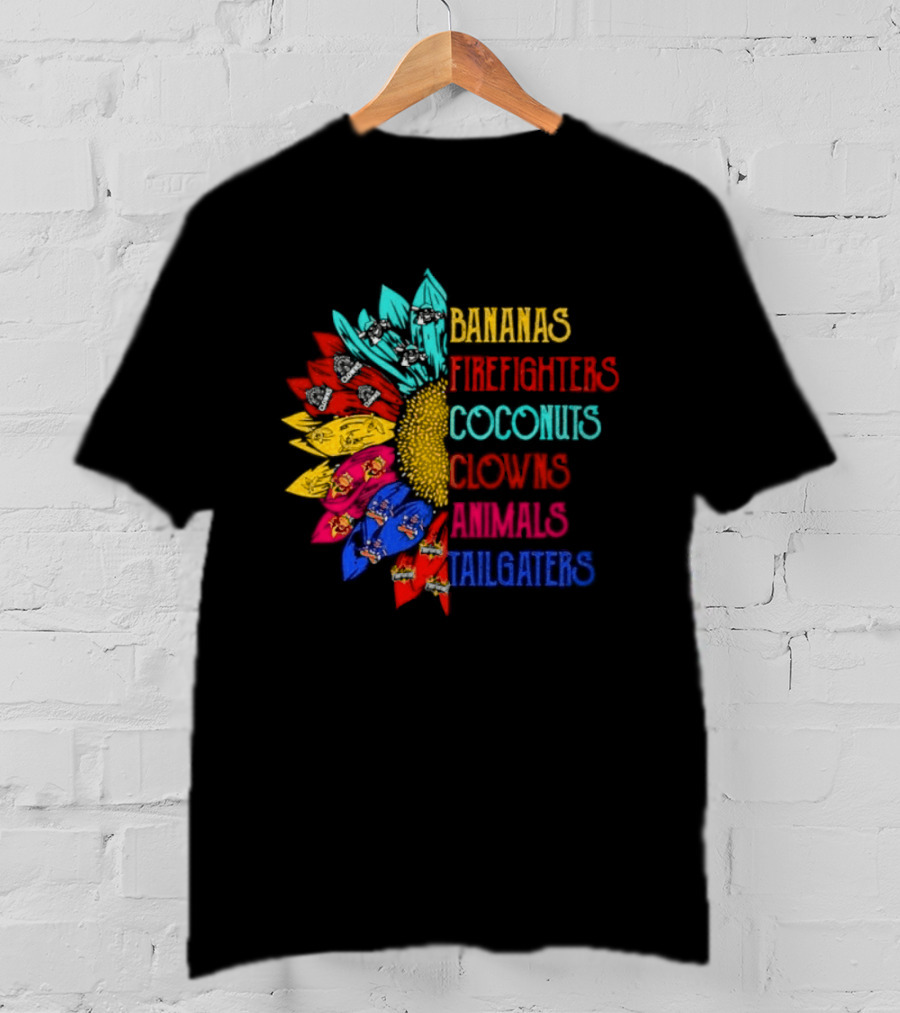 Bananas Firefighters Coconuts Clowns Animals Tailgaters Sunflower T-Shirt