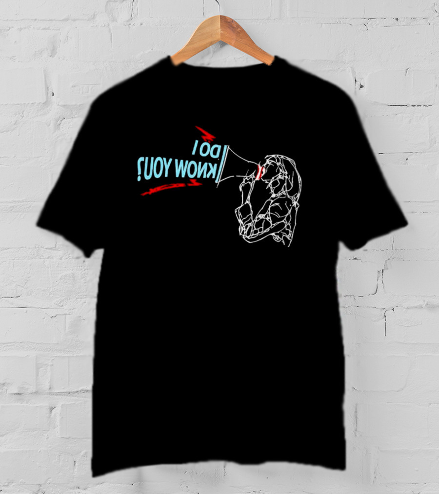 Best Milk Pansa Vosbein Do I Know You Megaphone Scream T-Shirt