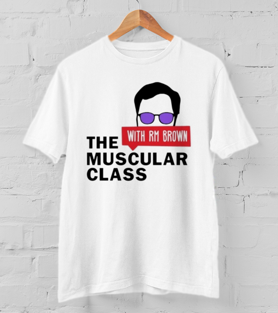 The Muscular Class Featuring With RM Brown Glasses Hairstyle T-Shirt
