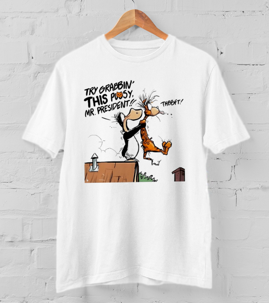 Try Grabbin This Pusy Mr President Comic Style Humor With Cartoon Characters T-Shirt