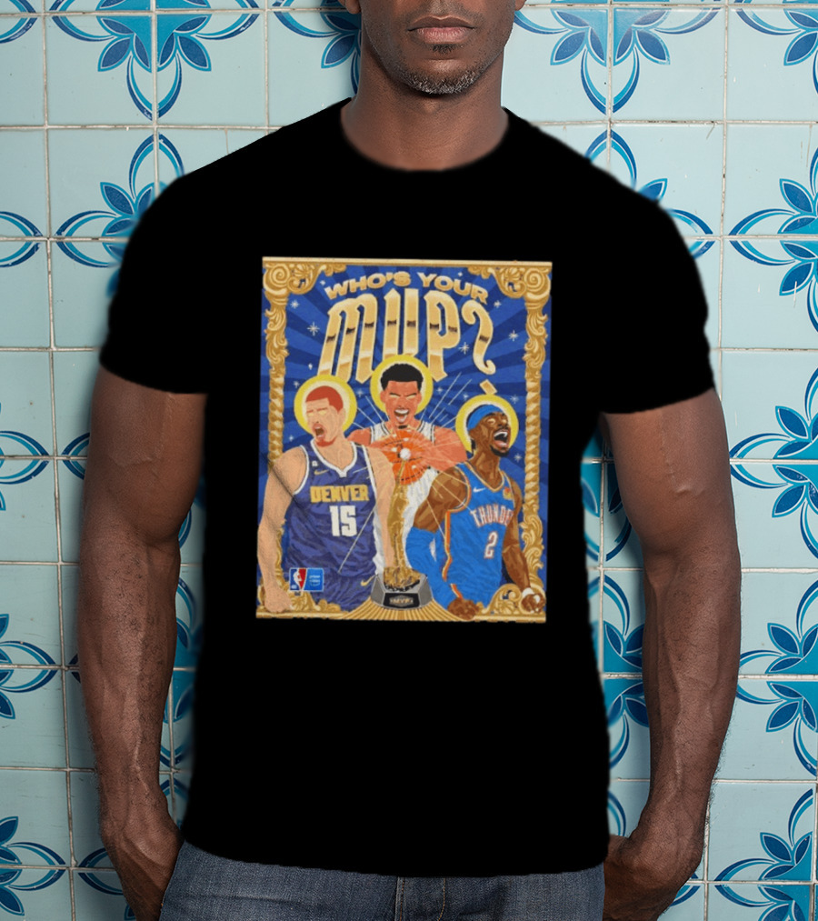 Who's Your MVP Nikola Jokić Victor Wemby Shai Denver NBA Thunder T-Shirt