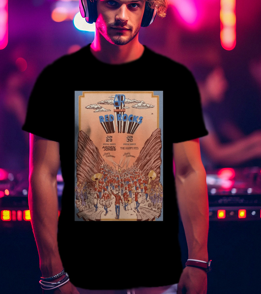AJR Live At Red Rocks June 29 30 2026 Morrison CO Featuring Red Rocks With Special Guests Ardern Jones The Happy Fits T-Shirt
