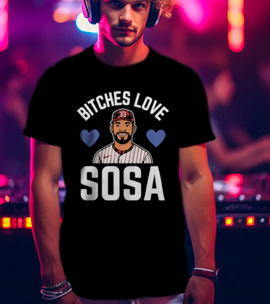 Bitches Love Sosa Edmundo Sosa Baseball Player 33 Hearts T-Shirt