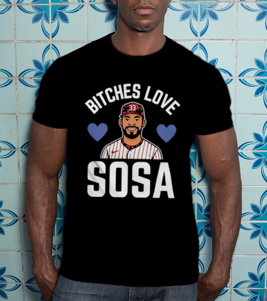 Bitches Love Sosa Edmundo Sosa Baseball Player 33 Hearts T-Shirt