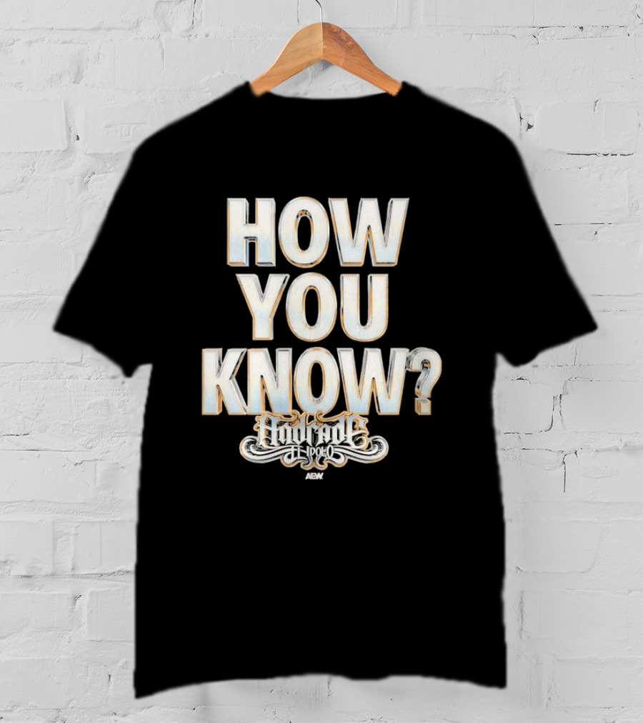 How You Know Andrade El Idolo T-Shirt