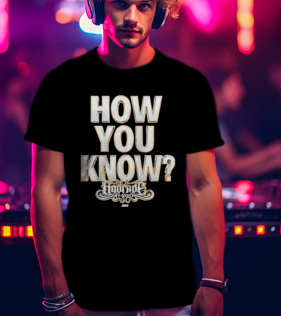 How You Know Andrade El Idolo T-Shirt