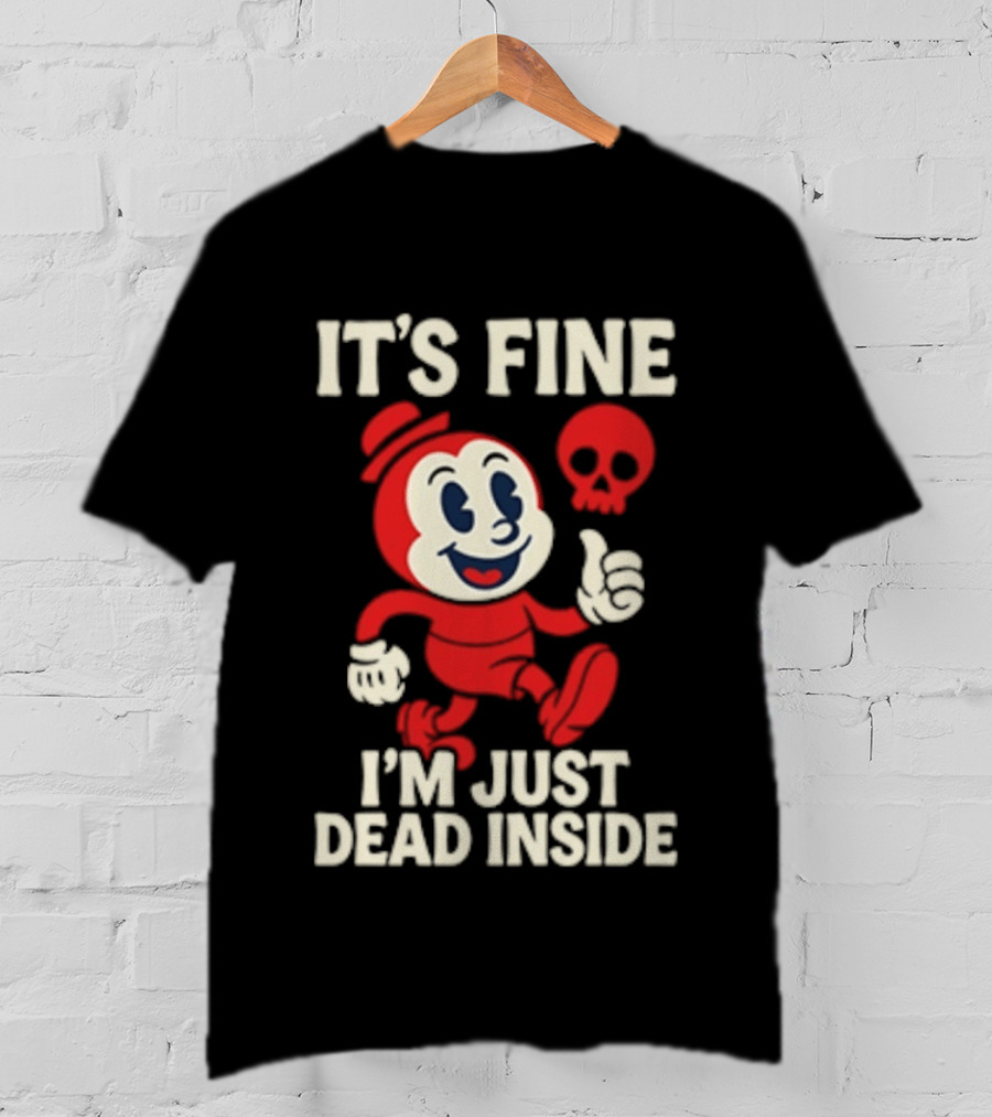 It's Fine I'm Just Dead Inside Vintage Cartoon Character With Skull T-Shirt