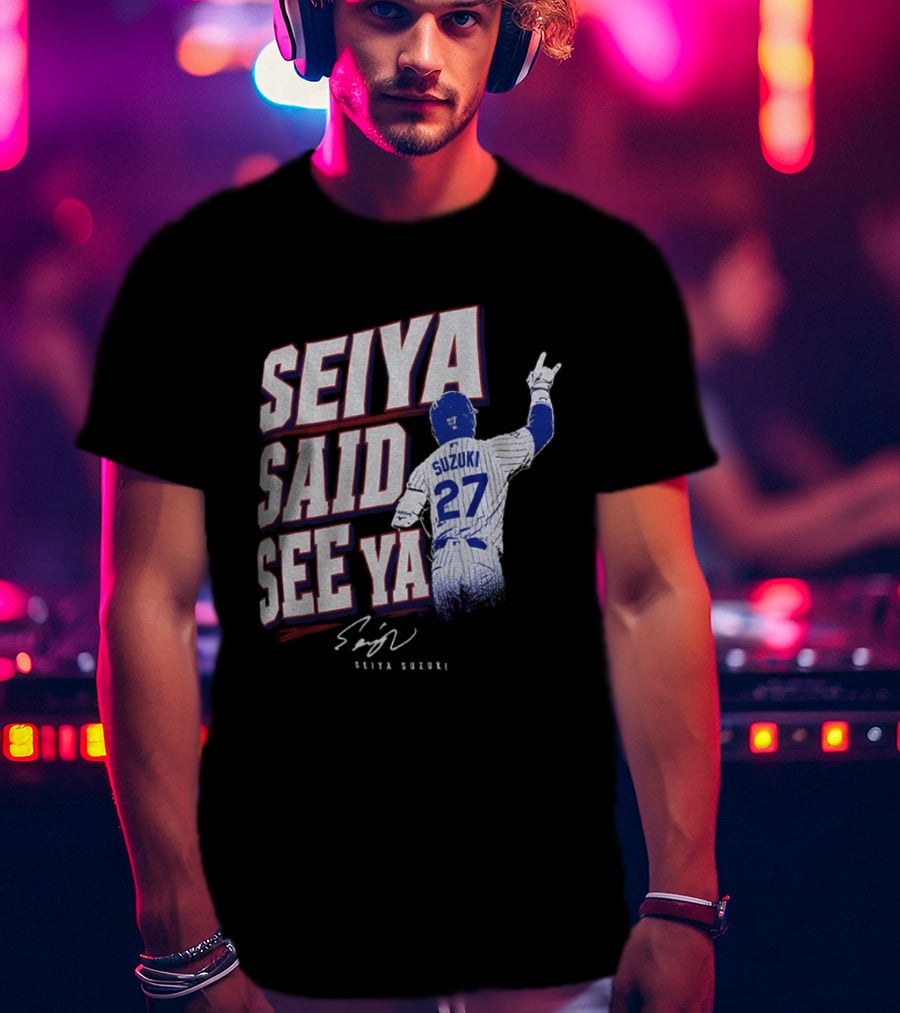 Seiya Suzuki Chicago Cubs Seiya Said See Ya 27 Baseball T-Shirt