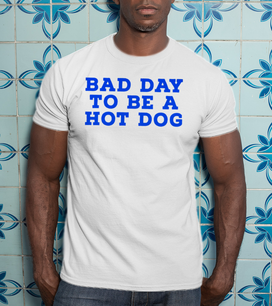 Bad Day To Be A Hot Dog T-Shirt