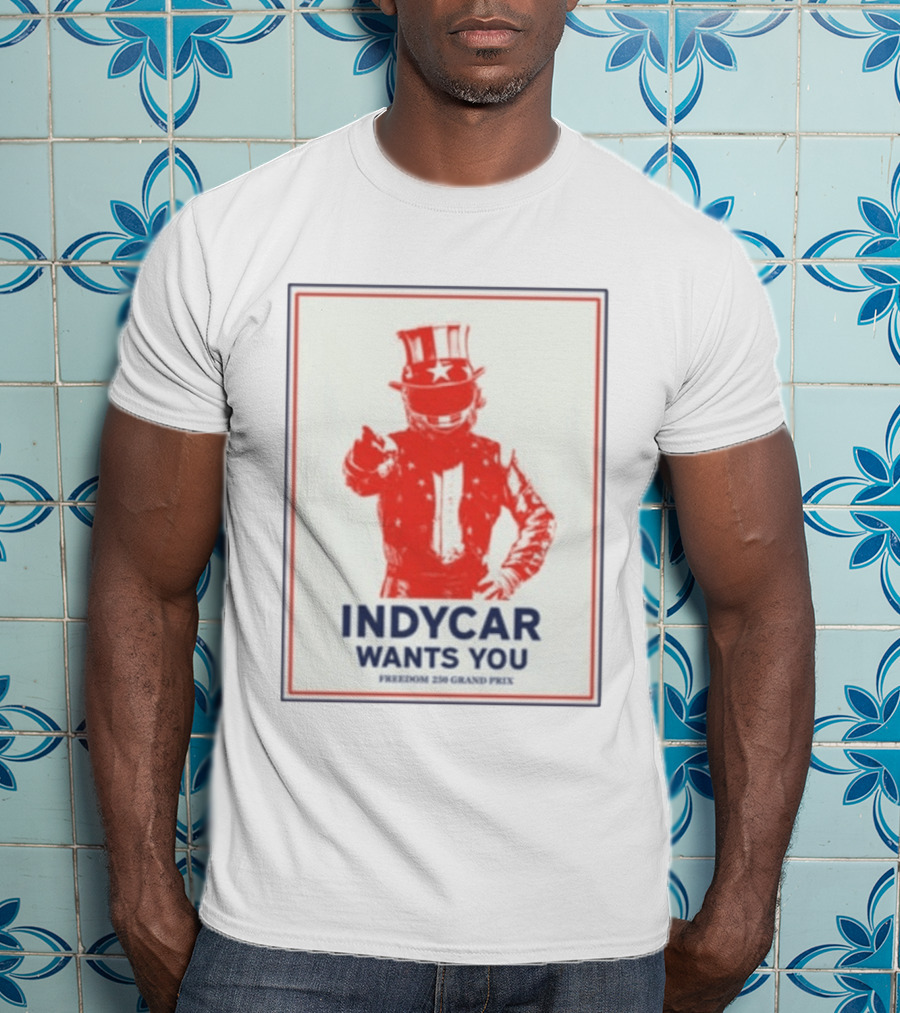 INDYCAR Wants You Freedom 250 Grand Prix Uncle Sam Racing T-Shirt