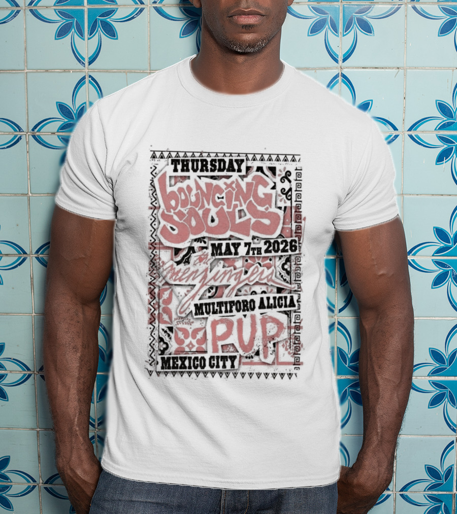 Thursday Mexico City The Bouncing Souls May 7 2026 Pup Event T-Shirt