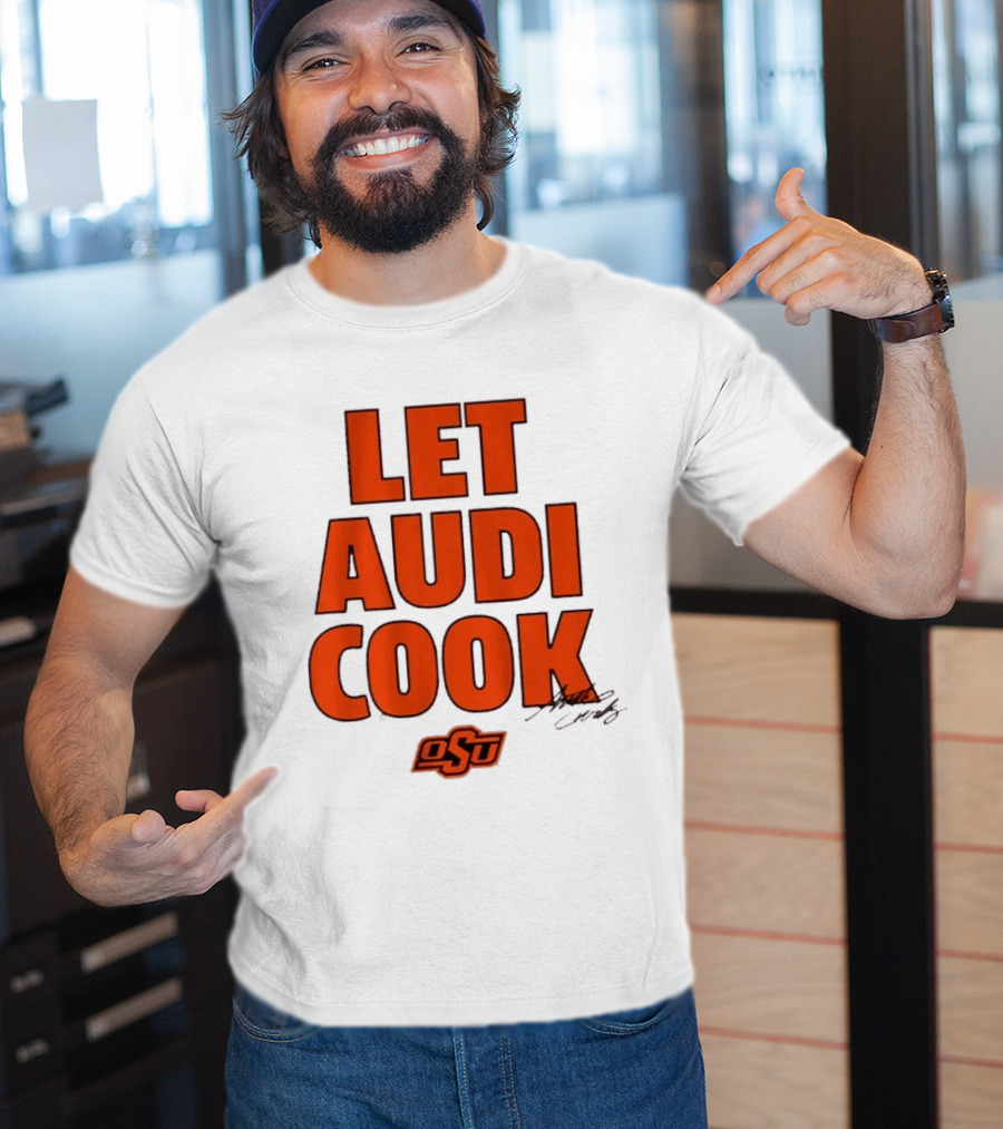 Oklahoma State Basketball Let Audi Cook OSU Audi Crooks T-Shirt