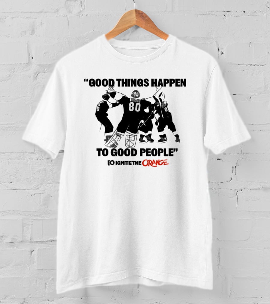 Good Things Happen To Good People Ignite The Orange Philadelphia Flyers Celebration T-Shirt