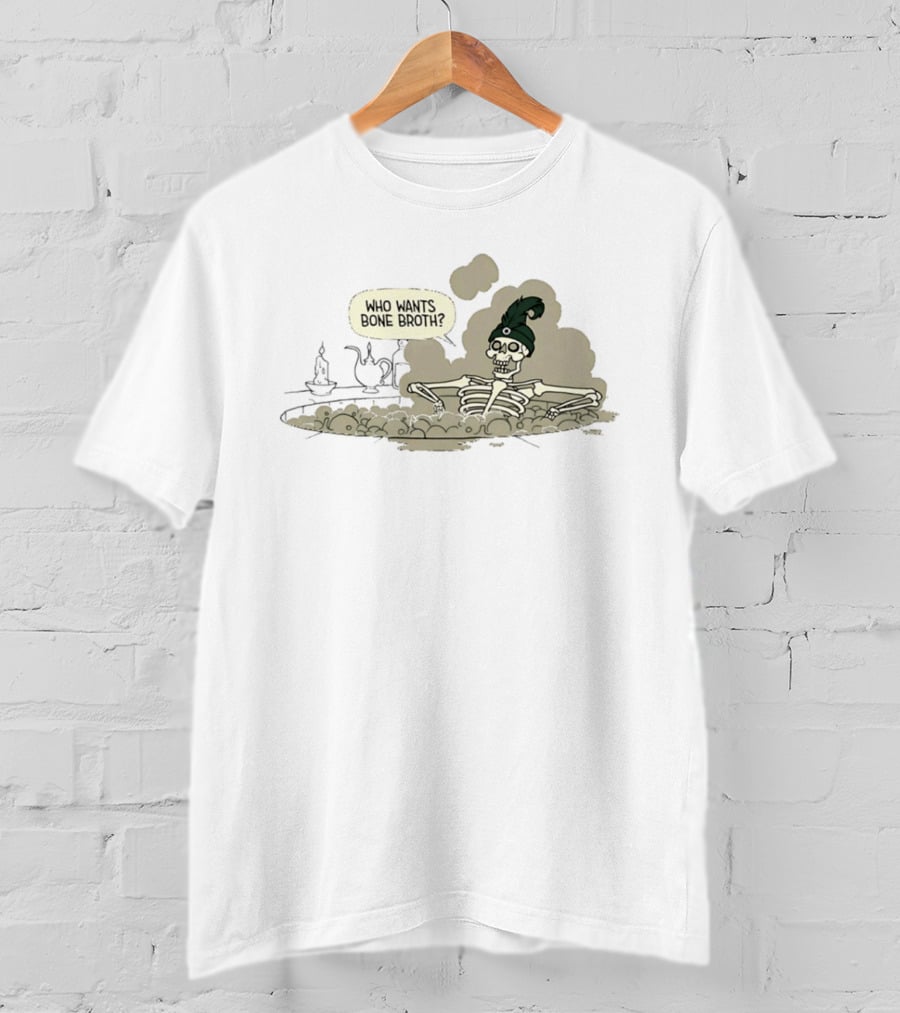 Who Wants Bone Broth Skeleton With Teapot T-Shirt