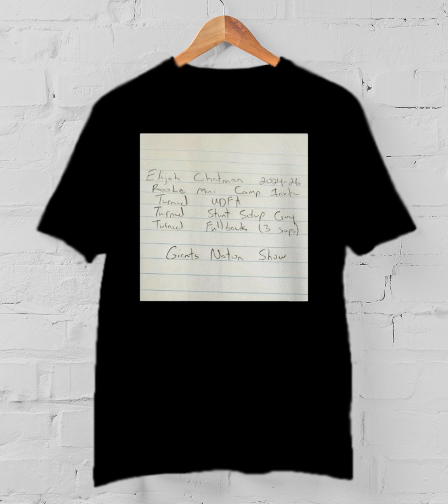 Elijah Chapman Rookie Mini Camp Invite Giants Nation Show UDFA Stunt Setup Guy Fullback T-Shirt