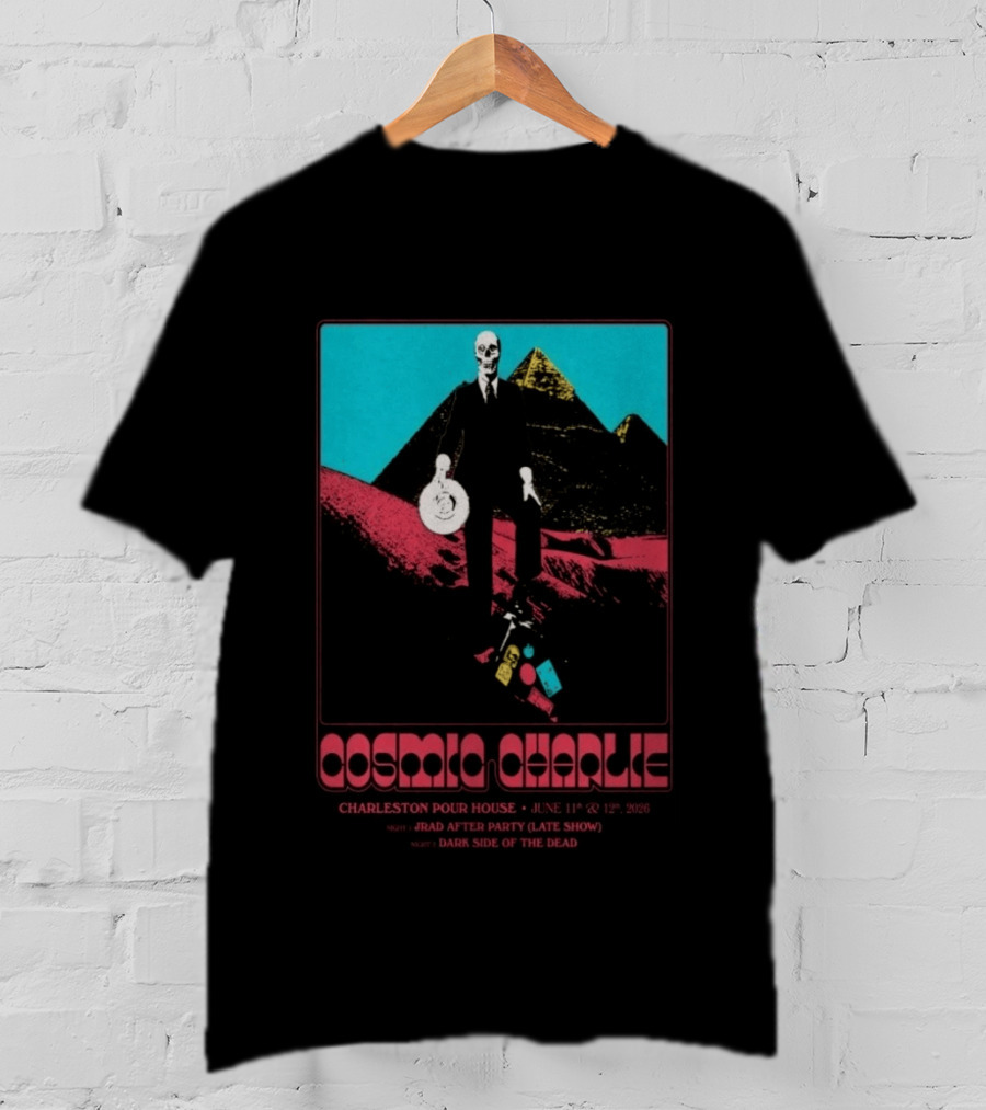 Cosmic Charlie Charleston Pour House June 11 12 2026 JRAD After Party Dark Side Of The Dead T-Shirt