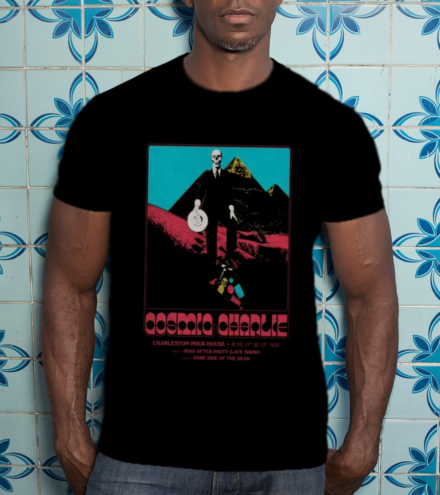 Cosmic Charlie Charleston Pour House June 11 12 2026 JRAD After Party Dark Side Of The Dead T-Shirt