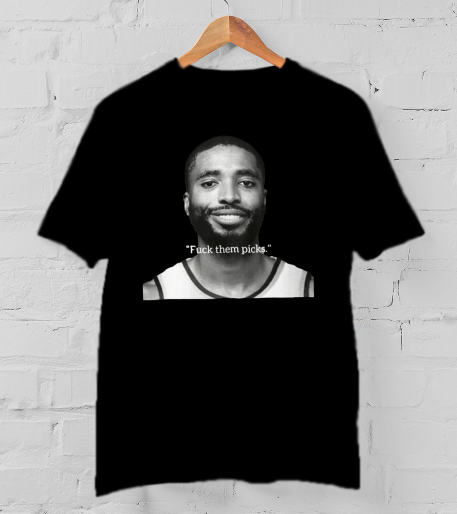 Mikal Bridges "Fuck Them Picks T-Shirt
