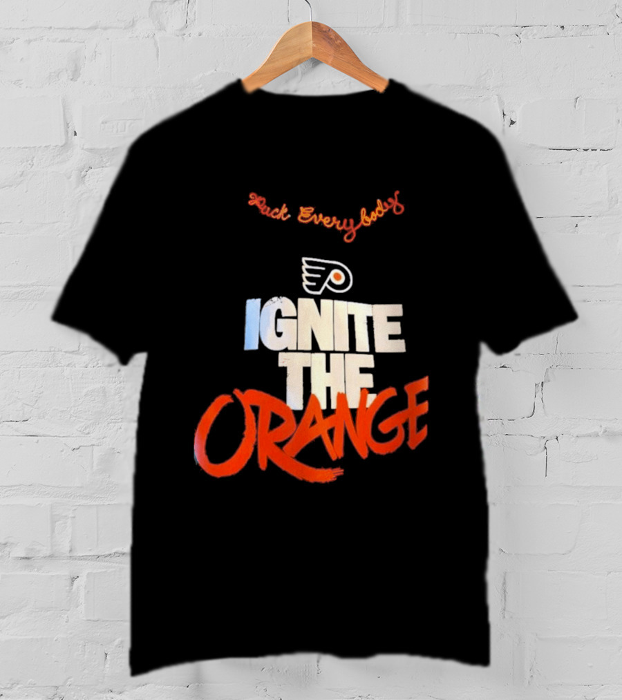 Fuck Everybody Ignite The Orange Philadelphia Flyers Hockey 2026 T-Shirt