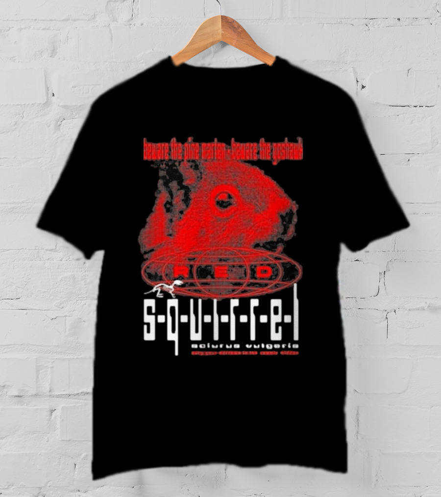 Beware The Pine Marten Goshawk Red Squirrel Endemic Vertebrate T-Shirt