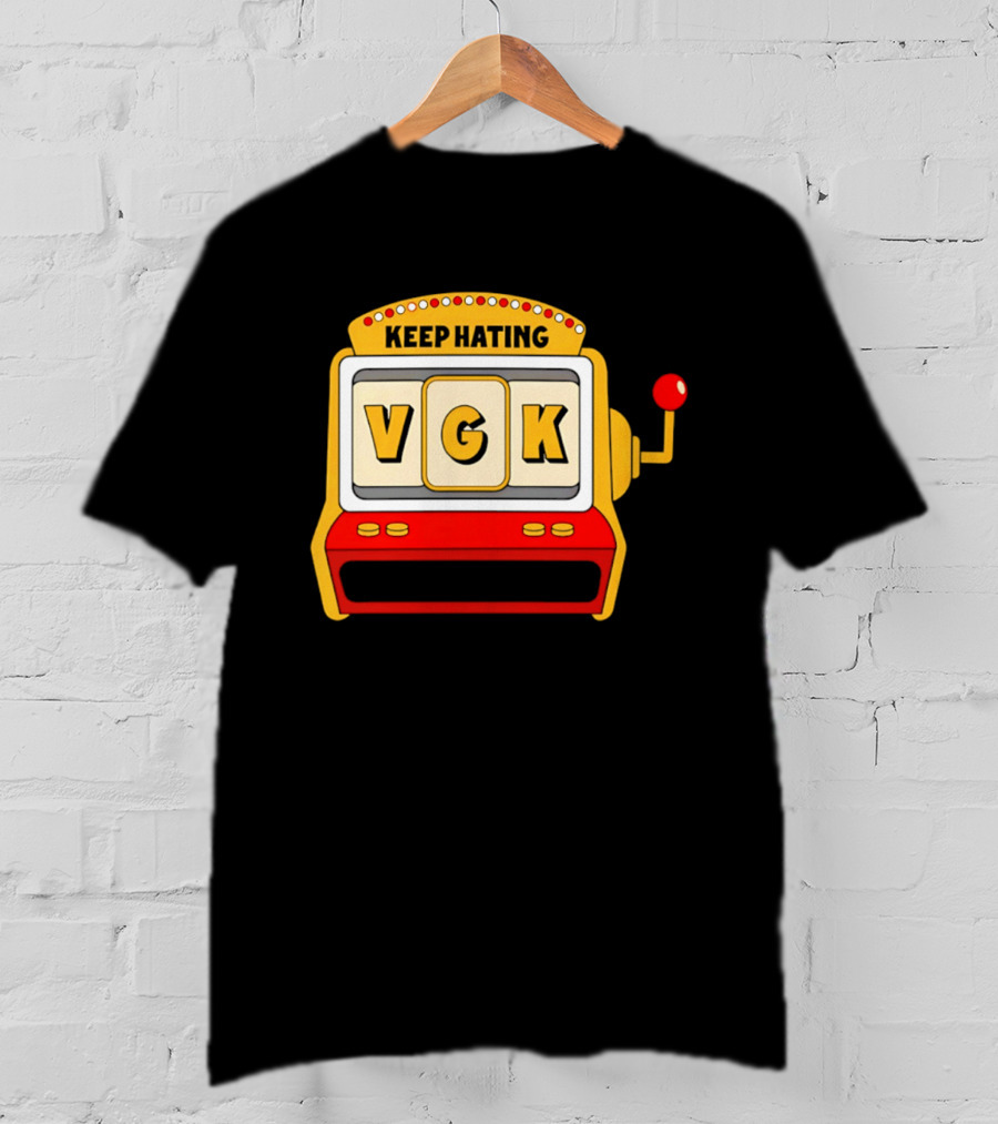 Keep Hating VGK Slot Machine T-Shirt